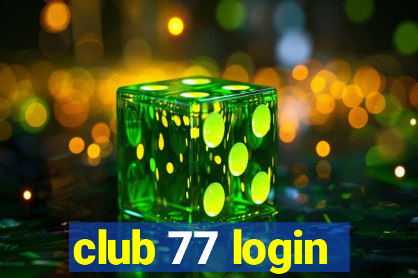 club 77 login